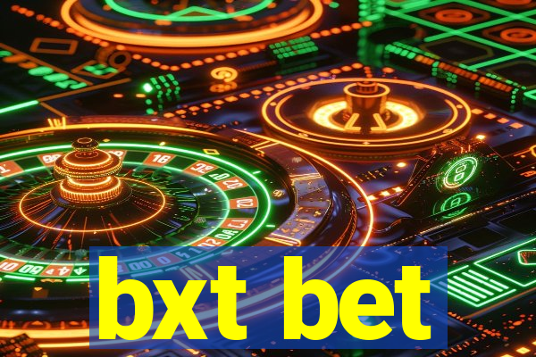 bxt bet